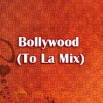 Bollywood (To La Mix)