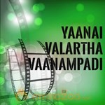 Yaanai Valartha Vaanampadi