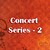 Concert Series - 2