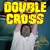 Double Cross