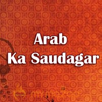 Arab Ka Saudagar