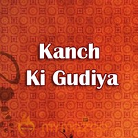 Kanch Ki Gudiya
