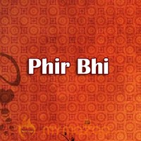 Phir Bhi