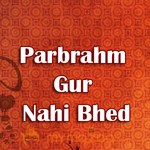 Parbrahm Gur Nahi Bhed