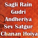 Sagli Rain Gudri Andheriya Sev Satgur Chanan Hoiya