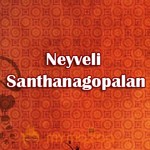 Neyveli Santhanagopalan