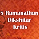 S Ramanathan Dikshitar Kritis