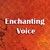 Enchanting Voice