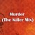 Murder (Tye Killer Mix)