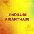 Endrum Anantham